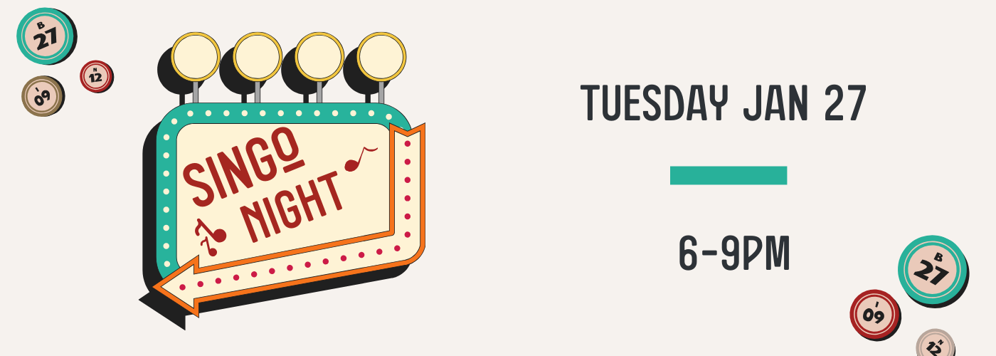 Singo Night, Tuesday, January 27 from 6-9PM because your kids need to learn that 
