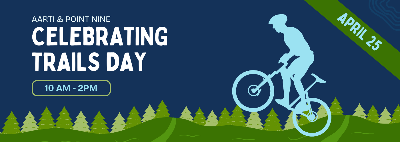 AARTI & Point Nine present Celebrate Trails Day from 10AM - 2PM. Saturday, April 25.