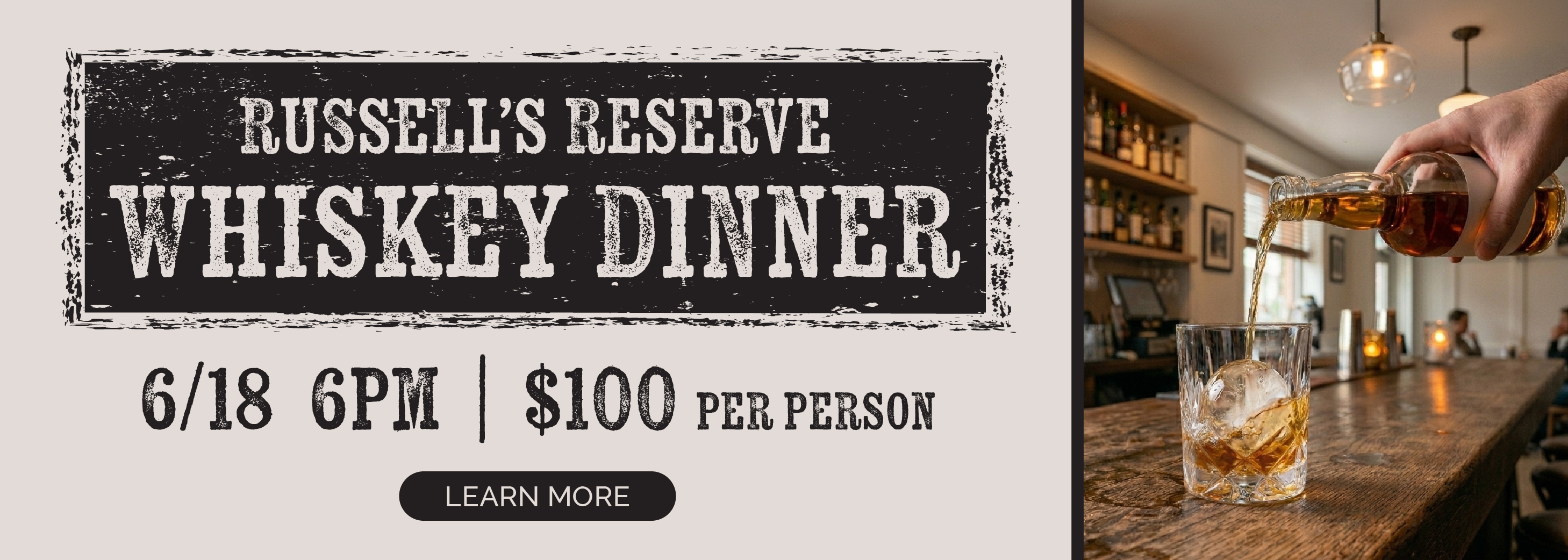 Russell's Reserve Whiskey Dinner - Thursday, June 18 at 6PM. $100 per person. Reservations Required.